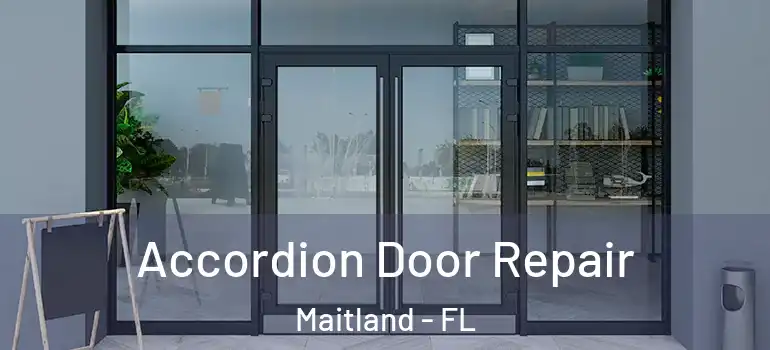  Accordion Door Repair Maitland - FL