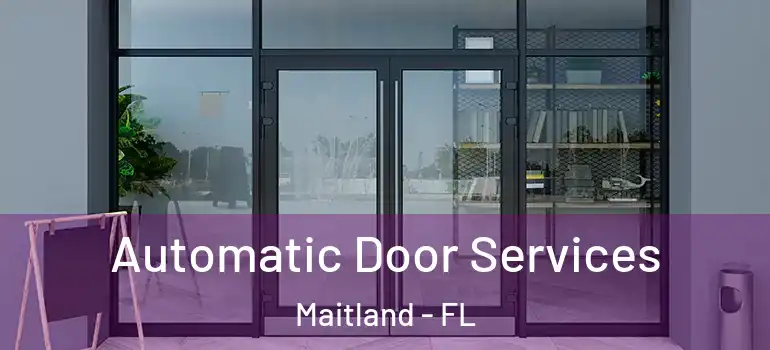 Automatic Door Services Maitland - FL