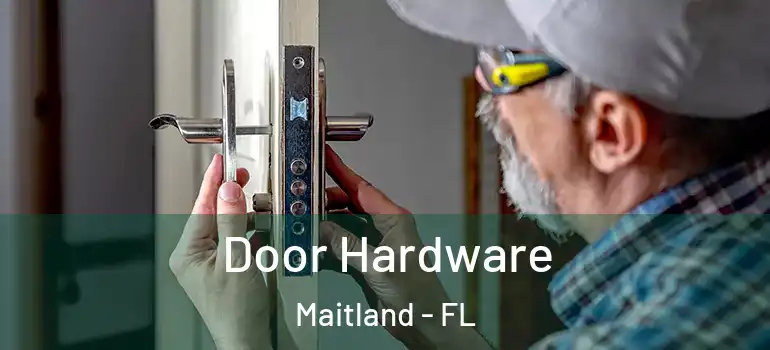Door Hardware Maitland - FL