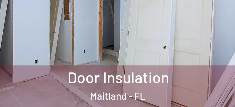 Door Insulation Maitland - FL