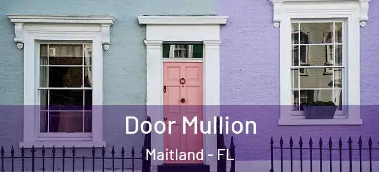  Door Mullion Maitland - FL
