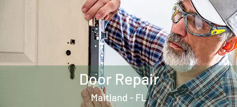  Door Repair Maitland - FL