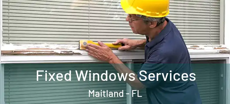  Fixed Windows Services Maitland - FL