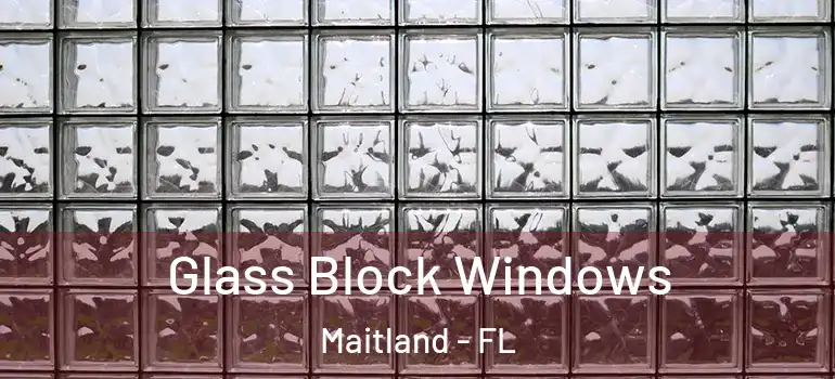  Glass Block Windows Maitland - FL