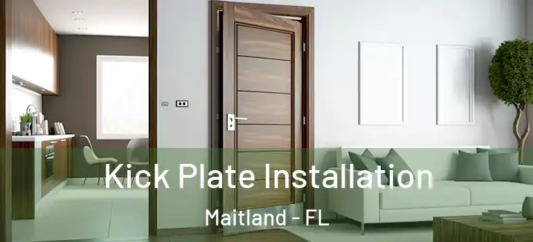  Kick Plate Installation Maitland - FL