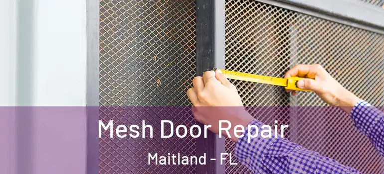 Mesh Door Repair Maitland - FL