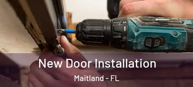  New Door Installation Maitland - FL