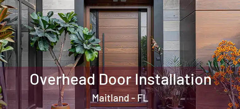  Overhead Door Installation Maitland - FL