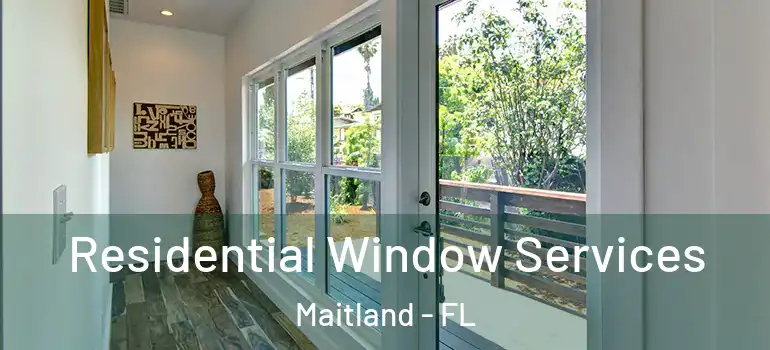  Residential Window Services Maitland - FL