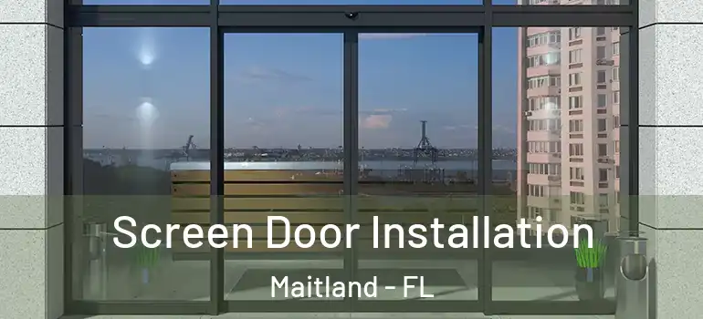  Screen Door Installation Maitland - FL