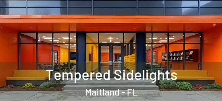  Tempered Sidelights Maitland - FL