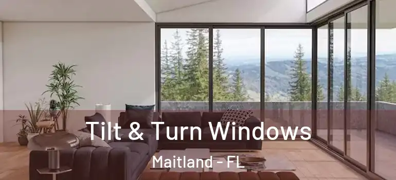  Tilt & Turn Windows Maitland - FL