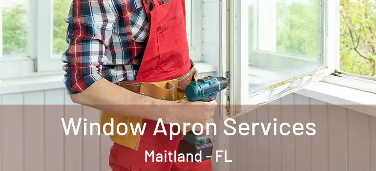  Window Apron Services Maitland - FL